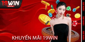 Khuyến Mãi 19win